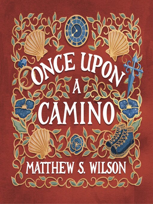 Title details for Once Upon a Camino by Matthew S. Wilson - Available